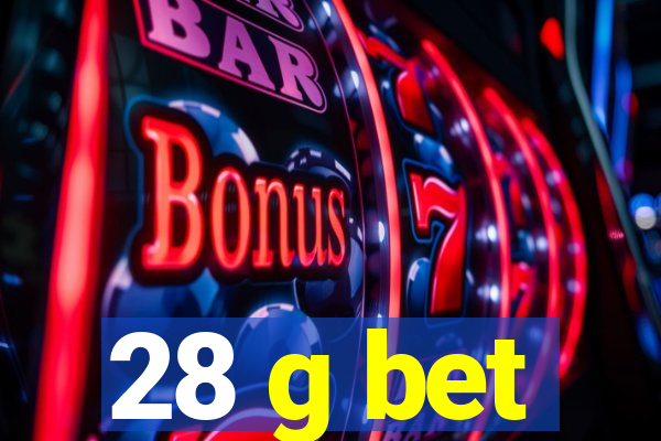 28 g bet